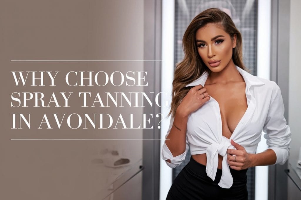 Choosing Spray Tan in Avondale